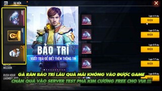 FREE FIRE | GÀ RÁN BẢO TRÌ LÂU QUÁ KHÔNG VÀO ĐƯỢC GAME - QUA SERVER TEST ĐẬP PHÁ KIM CƯƠNG FREE !!!