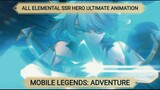 Ultimate animation hero ssr elemental (Mobile Legends Adventure)