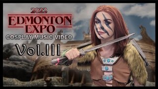 2022 Edmonton Expo Cosplay Music Video | Volume 3