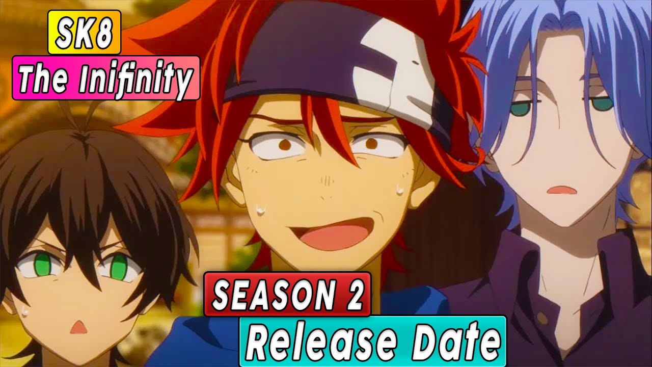 Sk8 The Infinity Saison 2 Date SK8 The Infinity Season 2 Release Date & Latest Details - Bilibili
