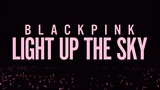 BLACKPINK - LIGHT UP THE SKY 2020
