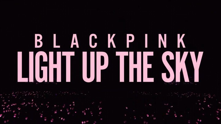 BLACKPINK - LIGHT UP THE SKY 2020