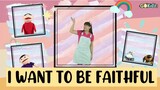 I WANT TO BE FAITHFUL | Kids Songs