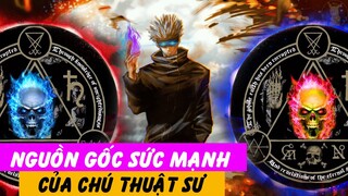 Nguồn Gốc Sức Mạnh Của Chú Thuật Sư Trong Jujutsu Kaisen | Sức Mạnh Của Gojo Từ Đâu ?