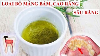 CAO RĂNG - LOẠI BỎ MẢNG BÁM CAO RĂNG bằng PHƯƠNG PHÁP TỰ NHIÊN /Remedy for Dental Plaque (TARTAR)