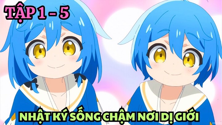 Tóm Tắt Anime | Nhật Ký Sống Chậm Nơi Dị Giới | Tập 1 - 5 | Anime Tháng 7 | Tiên Misaki Anime