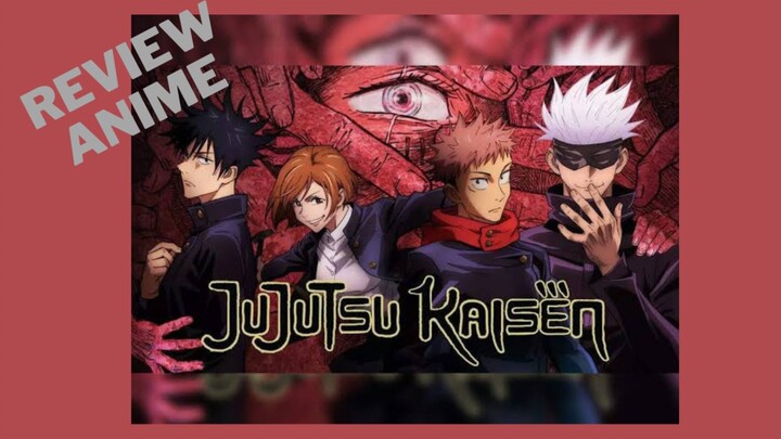 Review Anime Jujutsu Kaisen. Pertarungan Hebat Para Pembasmi Kutukan Jahat