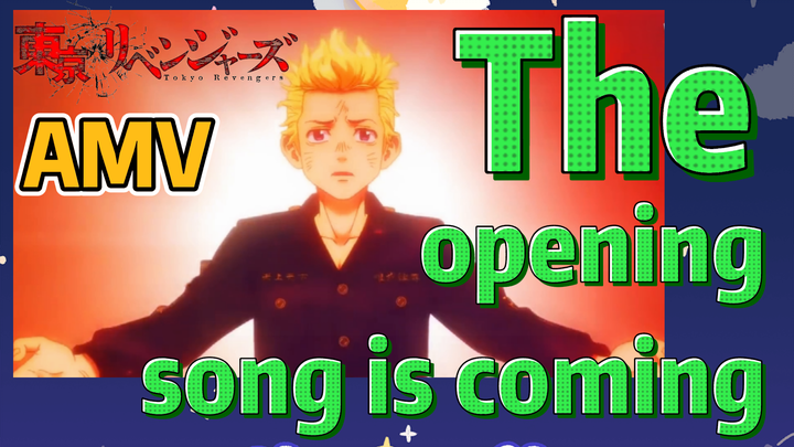 [Tokyo Revengers]  AMV | The opening song is coming