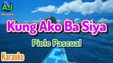 KUNG AKO BA SIYA - Piolo Pascual | KARAOKE HD