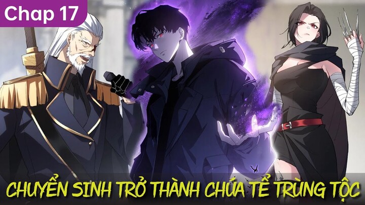 Chap 17 | Chuyển Sinh Sở Hữu Hệ Thống Chúa Tể Trùng Tộc, PET Của Ta Đều Là Thiên Tai | Review Truyện