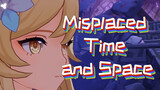 Misplaced Time and Space