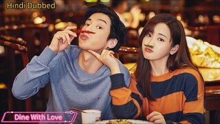 Dine With Love S01E04 Hindi Dubbed Chinese Drama