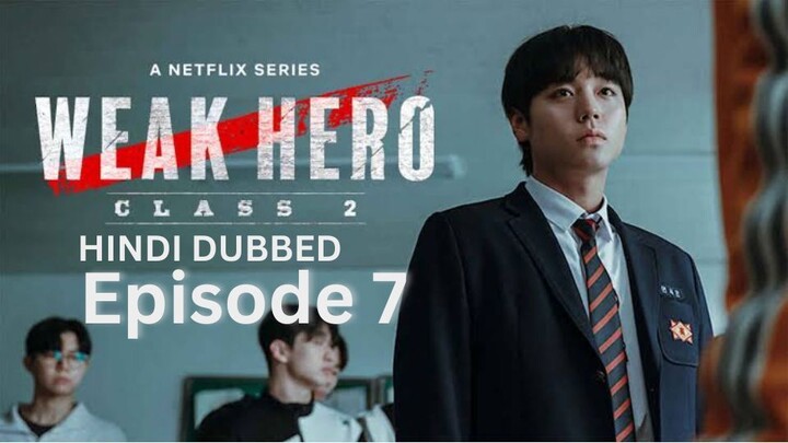 [Hindi] Weak_Hero_Class_2_S02_E07_720p_10Bit_Hindi Dubbed eng sub Korean series