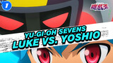 [Yu-Gi-Oh SEVENS] Raja Revolusioner Pasca-Apokaliptik! Luke vs. Yoshio_I1