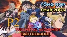 Tóm Tắt " Cang Giả Kim Thuật Sư (FMAB-2003) " | P2 | AL Anime