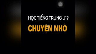 Học tiếng trung là chuyện nhỏ phần 1 #videohai