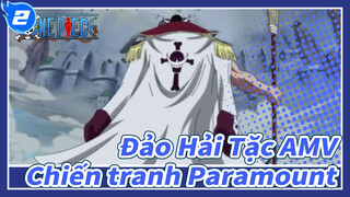 [Đảo Hải Tặc AMV] Chiến tranh Paramount_2