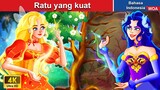 Ratu yang kuat 👑 Dongeng Bahasa Indonesia ✨ WOA Indonesian Fairy Tales