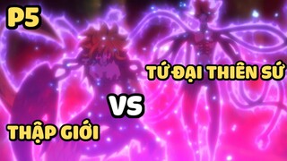 [Thất hình đại tội] - Thập giới VS Tứ đại thiên sứ (Phần 5) | Anime hay