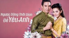 Ngược dòng thời gian để yêu anh ✨ phần 1 ✨ Tập 1/2 ( Lồng tiếng)