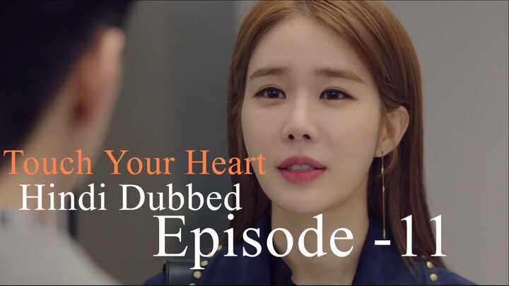 Touch Your Heart Full Episode- 11 (Hindi Dubbed) Eng-Sub #kpop #Kdrama #2023 #PJKDrama