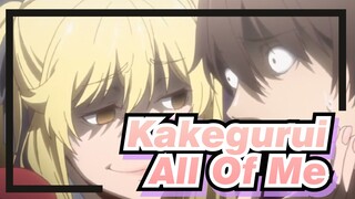 Kakegurui|AMV-All Of Me