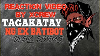 TAGAKATAY NG EX BATIBOT DISSBACK - DIABLO Reaction video by xcrew