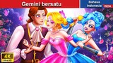 Gemini bersatu ‍🔥 Dongeng Bahasa Indonesia ✨ WOA Indonesian Fairy Tales