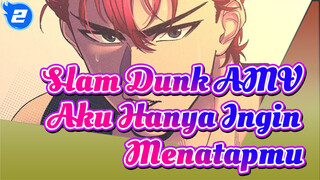 Aku Hanya Ingin Menatapmu | Slam Dunk AMV_2