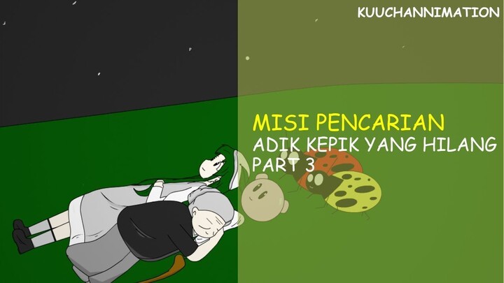 MISI PENCARIAN ADIK KEPIK YANG HILANG - PART3 | #animasiindonesia