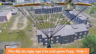 Pha đẩy láo ngây ngơ ở bo cuối game #1