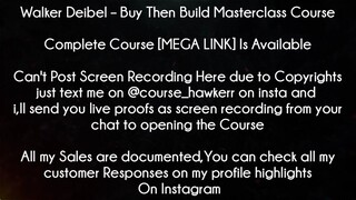 Walker Deibel Course Buy Then Build Masterclass Course Download