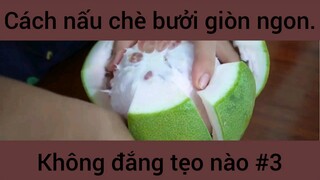 Cách nấu chè bưởi giòn ngon không đắng tẹo nào #3