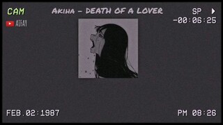 AKIHA - DEATH OF A LOVER