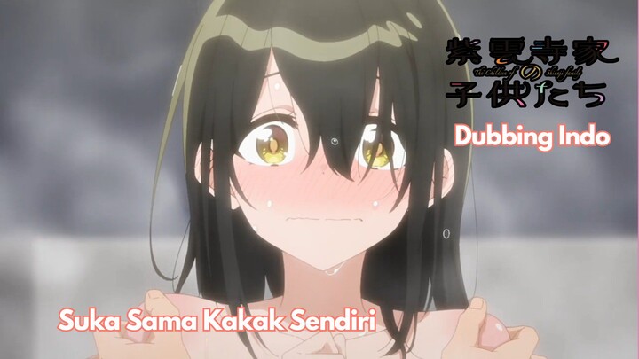 Apa Jadinya Kalau Adek Suka Sama Kakak Sendiri? | Shiunji Family [Dubbing Indo]