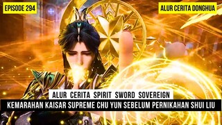 SOSOK KAISAR SUPREME CHU YUN YG AKHIRNYA MENJADI PUTUS ASA - DONGHUA SPIRIT SWORD SOVEREIGN EPS 294