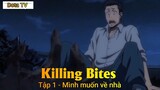 Killing Bites Tập 1 - Mình muốn về nhà