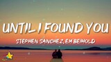 Stephen Sanchez, Em Beihold - Until I Found You (Lyrics)