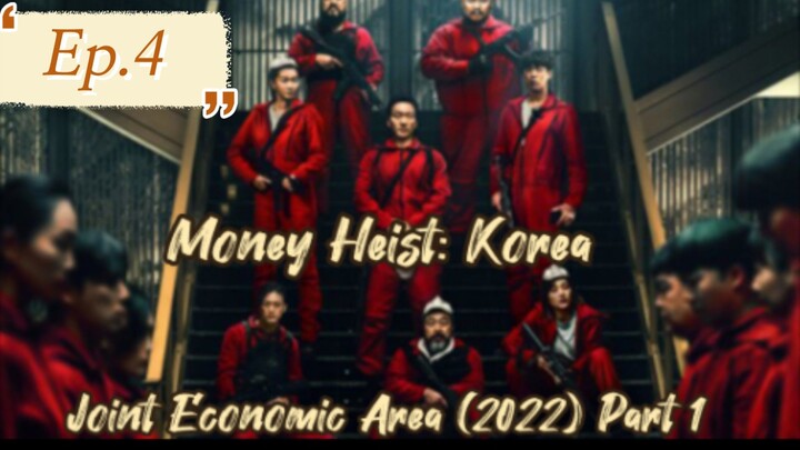 Money Heist: Korea - Joint Economic Area (2022)Part 1Ep.4 (English Subtitle)