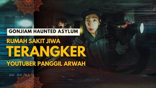 FILM HOROR GONJIAM HAUNTED ASYLUM | RELA PANGGIL ARWAH DEMI 1 JUTA VIEWS