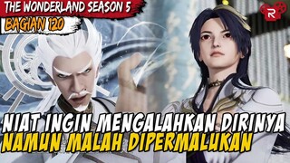 HARGA DIRI SEBAGAI SEORANG GODKING LANGSUNG HILANG - Alur Cerita Donghua Wonderland Part 120