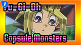 Yu-Gi-Oh Capsule Monsters_VE1