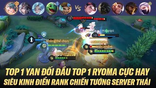 SIÊU KINH ĐIỂN TOP 1 YAN ĐỐI ĐẦU TOP 1 RYOMA GIAO TRANH CỰC CĂNG TRÊN RANK CHIẾN TƯỚNG THÁI