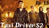Taxi Driver Season 2 (2023) Episode 15 English sub (High quality)