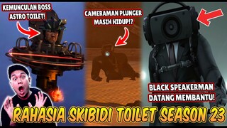 EPISODE RAHASIA SKIBIDI TOILET SEASON 23! CAMERAMAN PLUNGER MASIH HIDUP & BOS ASTRO TOILET MUNCUL!