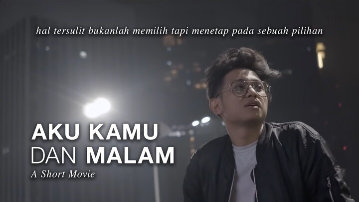 AKU KAMU DAN MALAM - Film Pendek (Ideaz Short Movie #4)