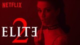 ELITE Staffel 2: Analyse Trailer, Theorien & Starttermin der Netflix Serie 2019