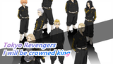 Tokyo Revengers|【Takemitchy& Tachibana】I will be crowned king
