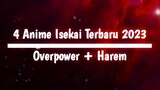 4 Anime Isekai Terbaru 2023 || Overpower + Harem