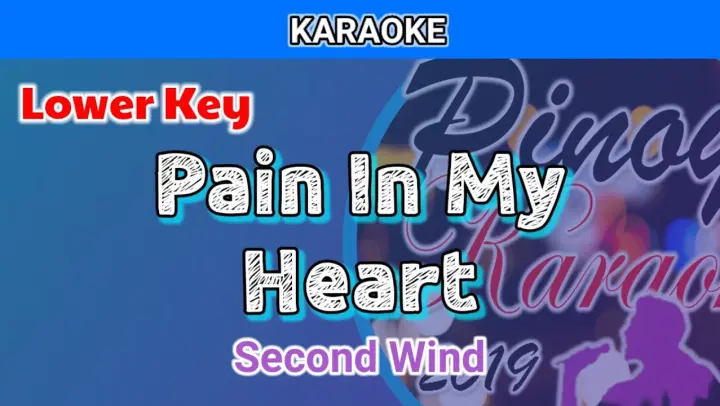 Pain In My Heart by Second Wind (Karaoke : Lower Key)